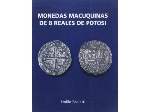 BIBLIOGRAFÍA. Paoletti, Emilio. MONEDAS MACUQUINAS DE 8 REAL