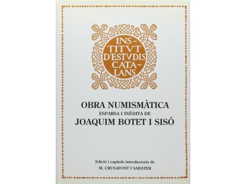 BIBLIOGRAFÍA. Botet i Sisó, J. OBRA NUMISMÀTICA ESPARSA I IN