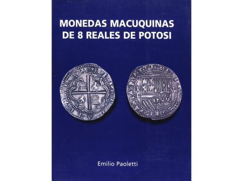 BIBLIOGRAFÍA. Paoletti, Emilio. MONEDAS MACUQUINAS DE 8 REAL